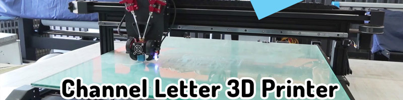 PrintUP Channel Letter 3D Printer Operation Comprehensive Guide with Menu Options Walkthrough.jpg